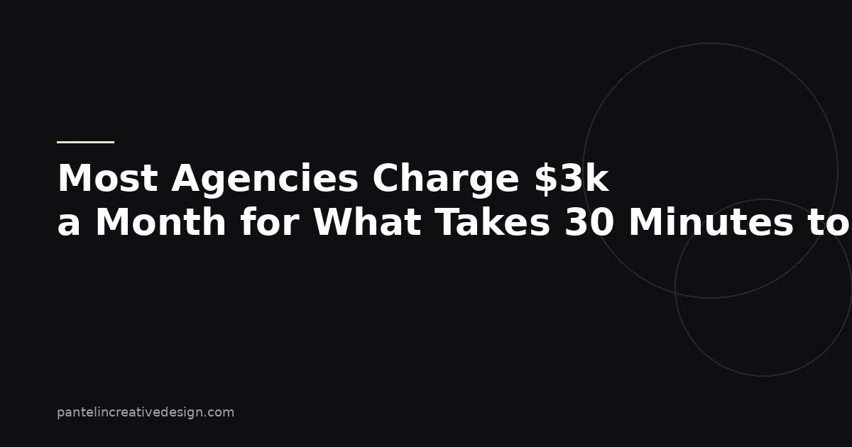 Most Agencies Charge $3k a Month for What Takes 30 Minutes to Set Up