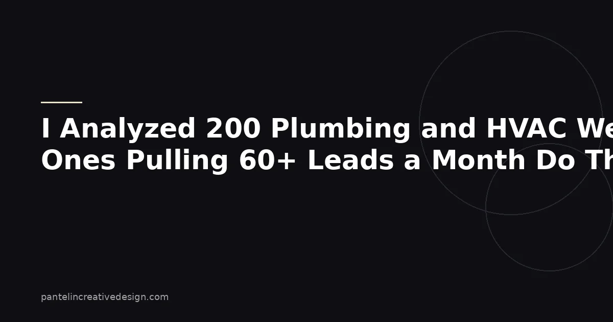 I Analyzed 200 Plumbing and HVAC Websites. The Ones Pulling 60+ Leads a Month Do This With Their Blog