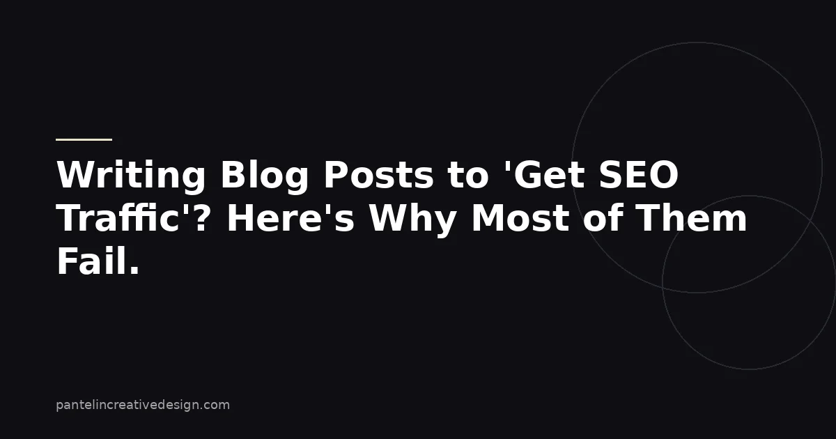 Writing Blog Posts to 'Get SEO Traffic'? Here's Why Most of Them Fail.