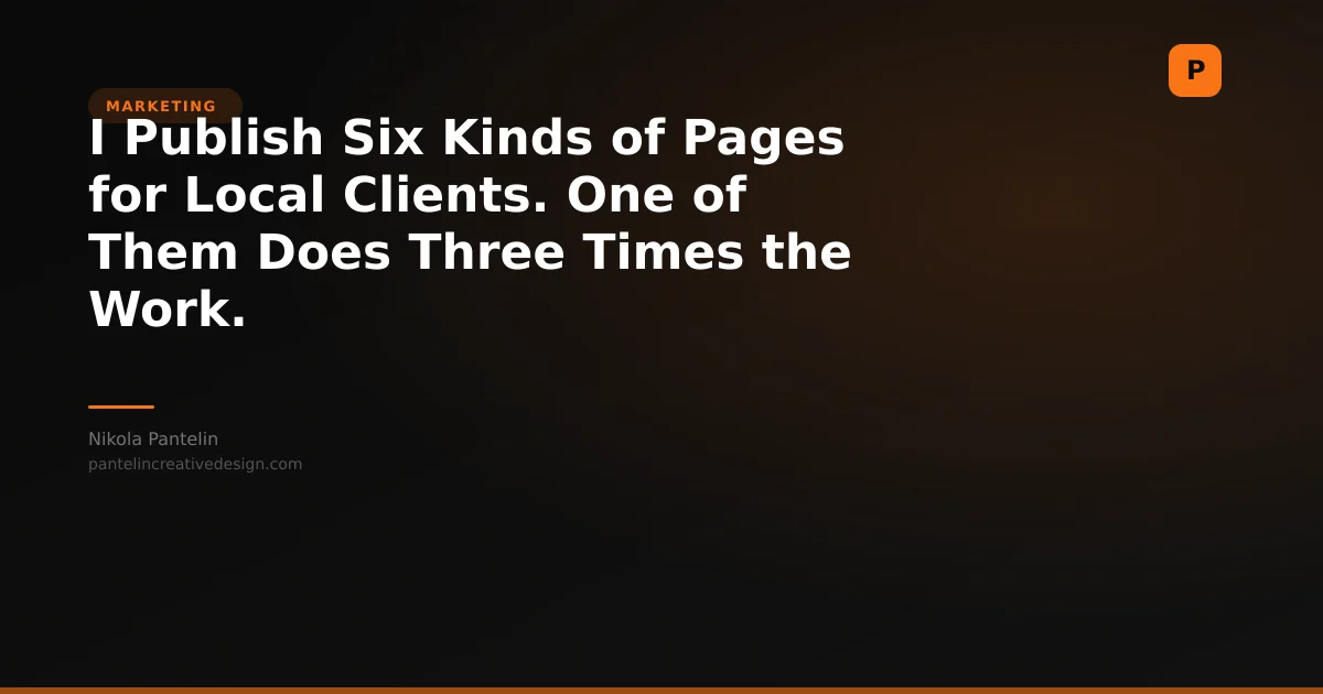 I Publish Six Kinds of Pages for Local Clients. One of Them Does Three Times the Work.
