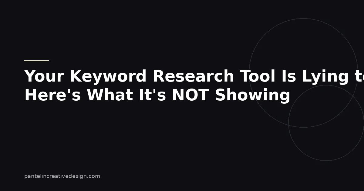 Your Keyword Research Tool Is Lying to You — Here's What It's NOT Showing