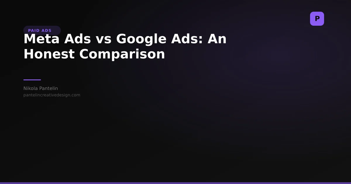 Meta Ads vs Google Ads: An Honest Comparison
