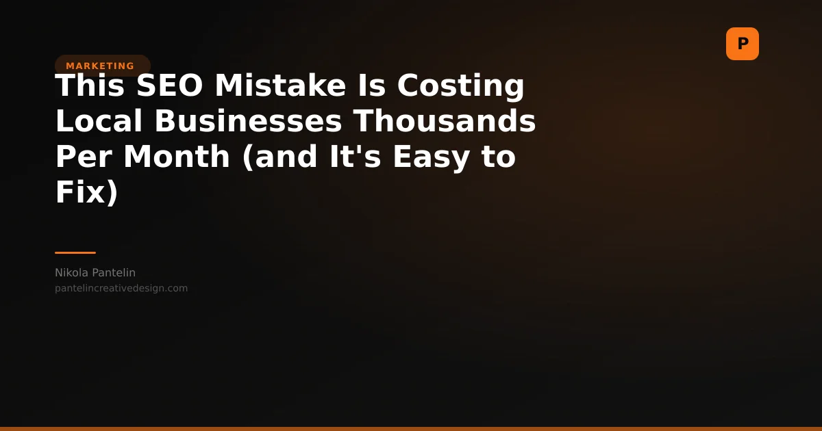 This SEO Mistake Is Costing Local Businesses Thousands Per Month (and It's Easy to Fix)