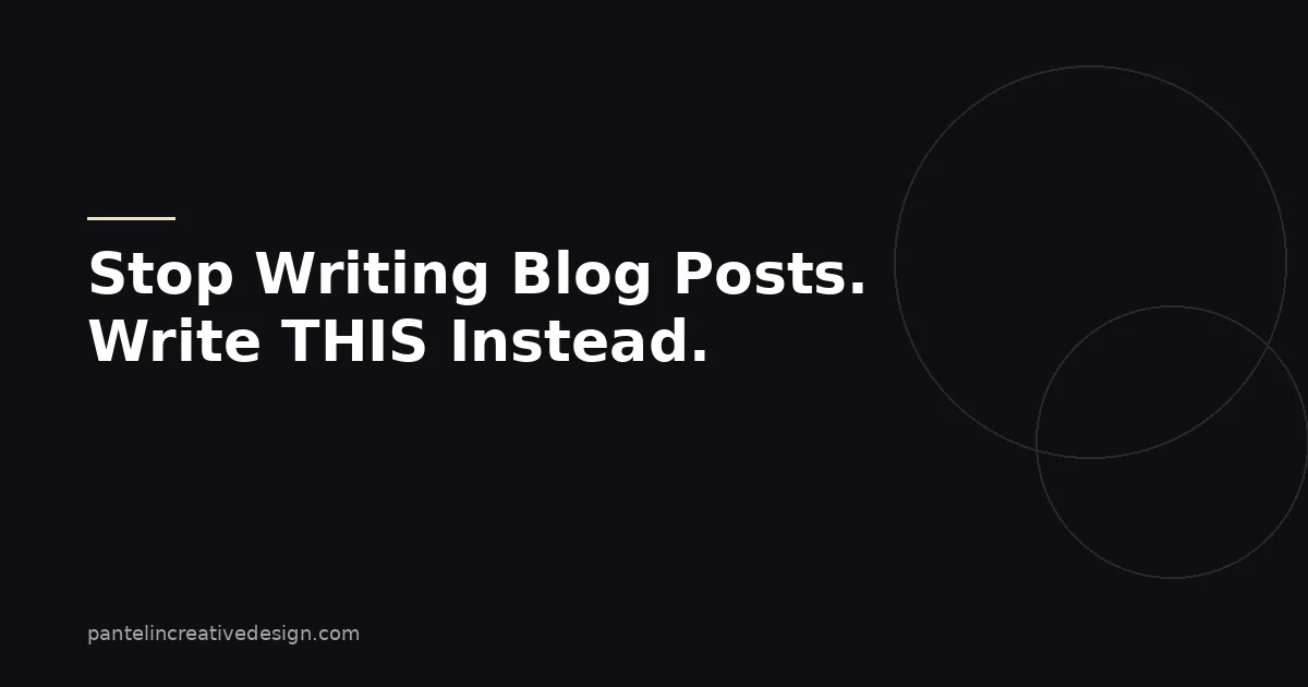 Stop Writing Blog Posts. Write THIS Instead.