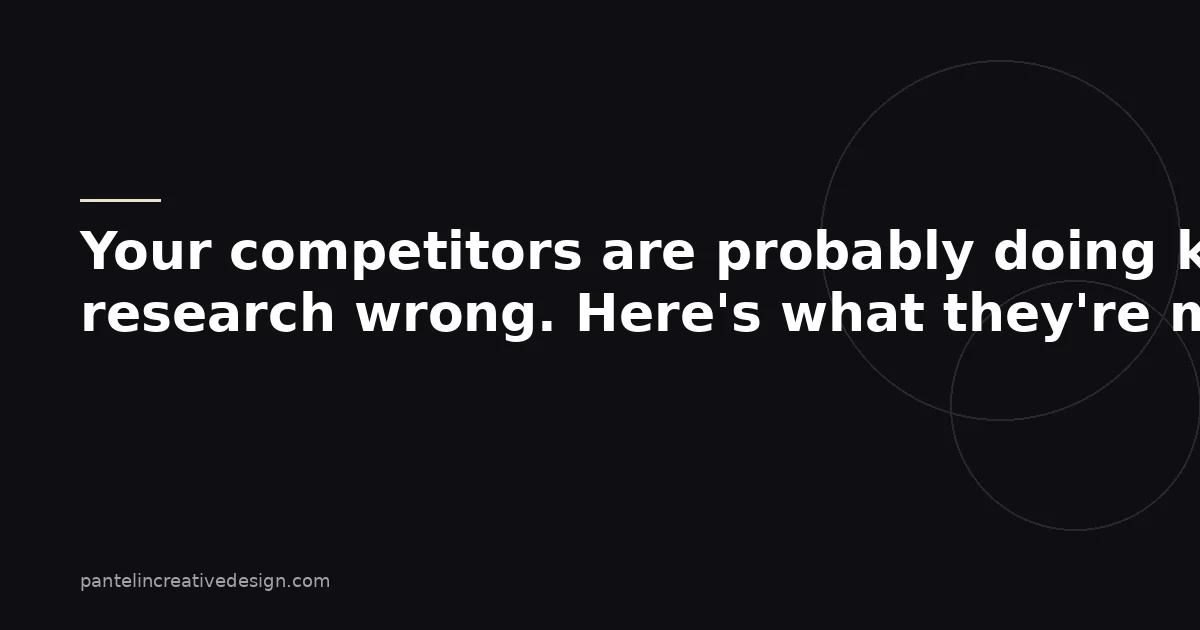 Your competitors are probably doing keyword research wrong. Here's what they're missing.