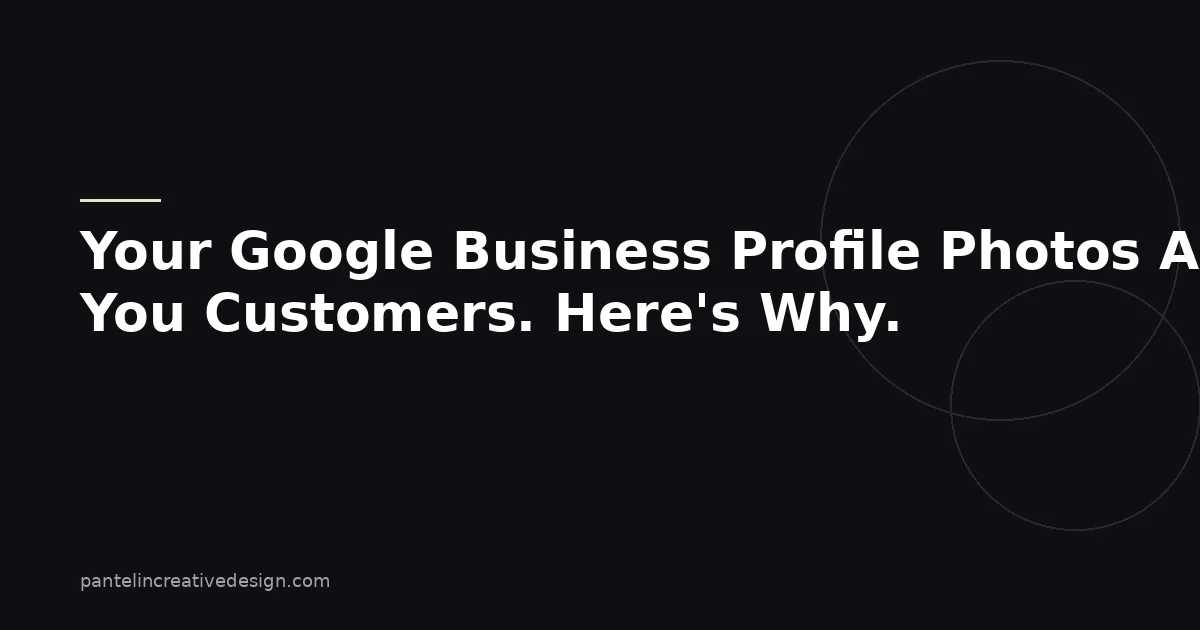 Your Google Business Profile Photos Are Losing You Customers. Here's Why.